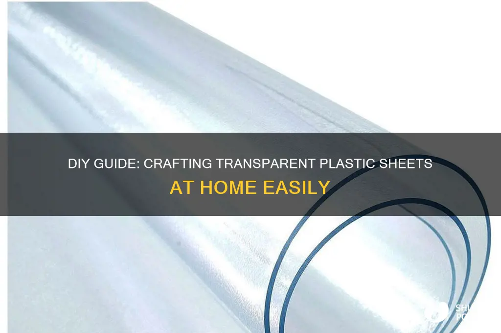 how to make clear plastic sheets