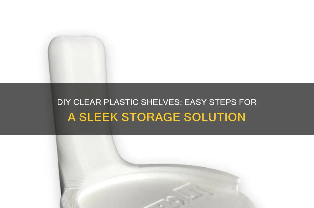 how to make clear plastic shelves
