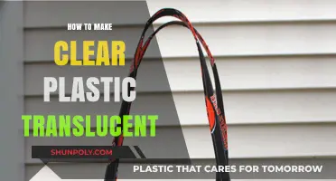 Transforming Clear Plastic to Translucent: A Simple DIY Guide