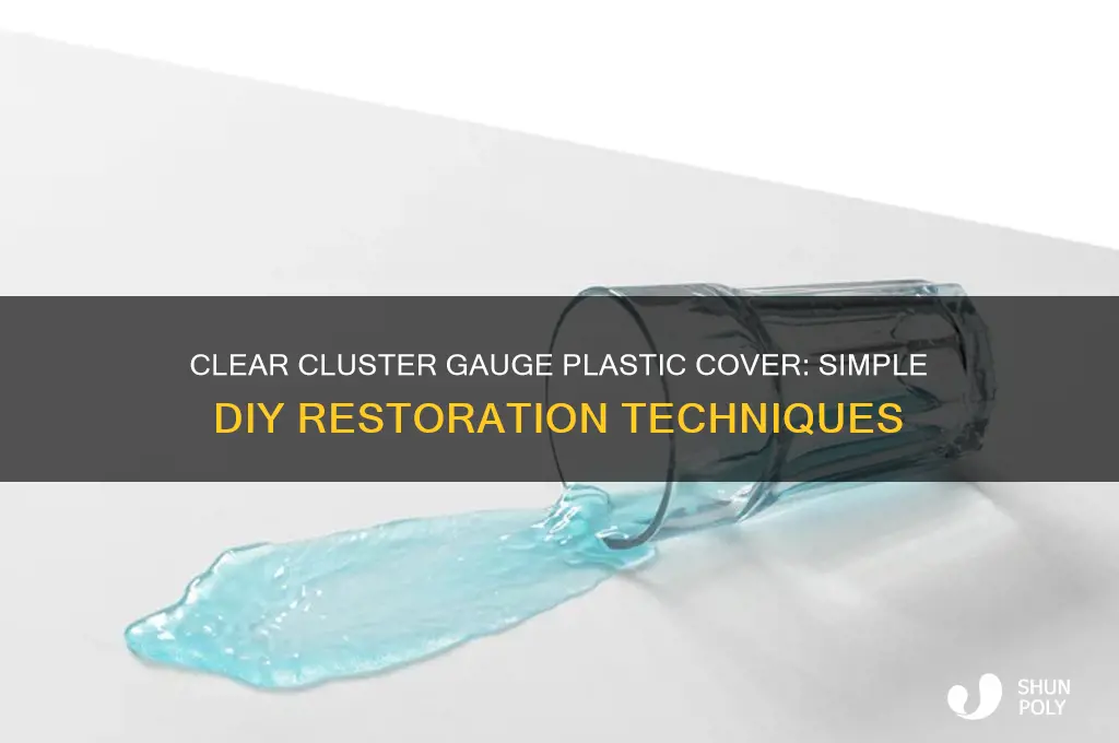 how to make cluster gauge plastic cover clear