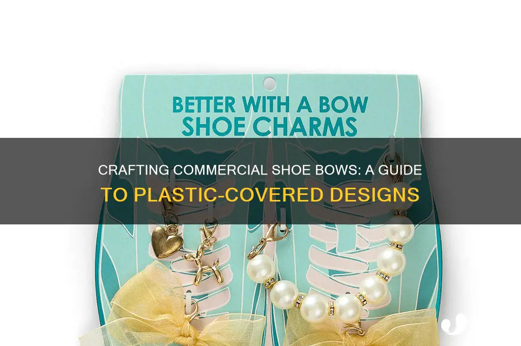 how to make commercial bows covering plastic for shoes
