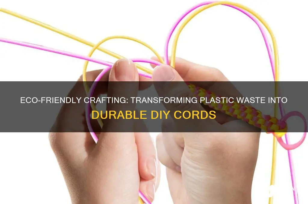 how to make cords out of plastic