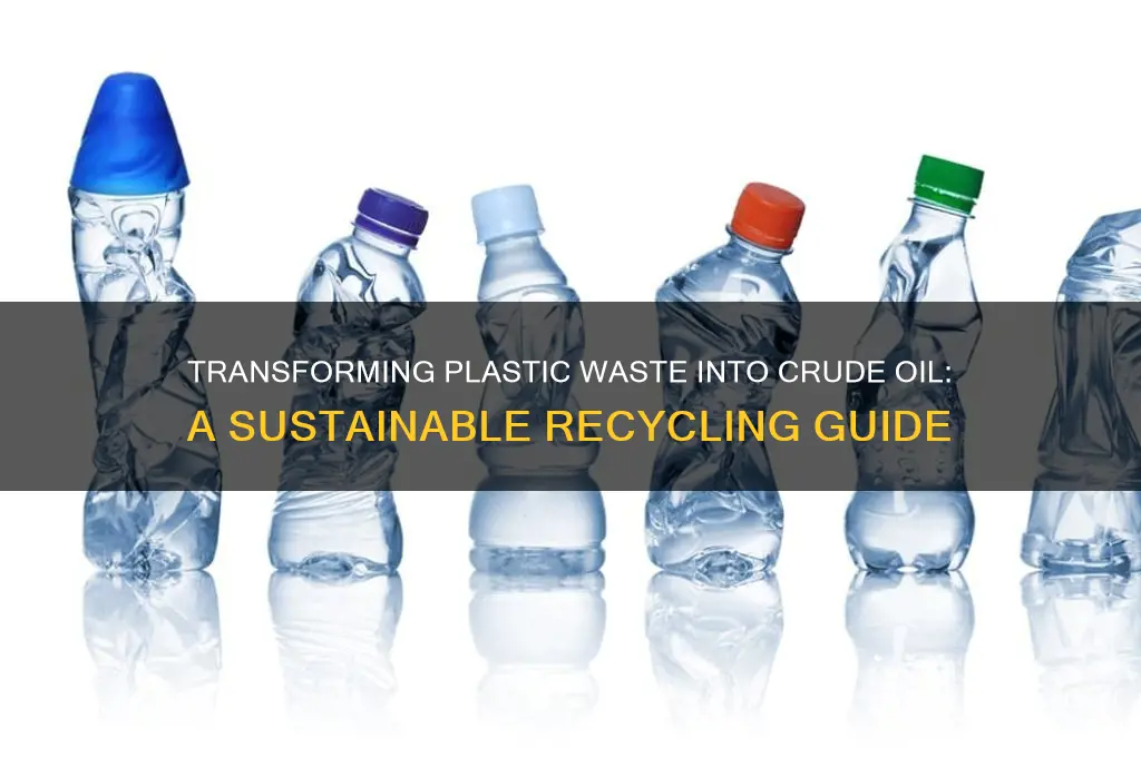 how to make crude oil from plastic