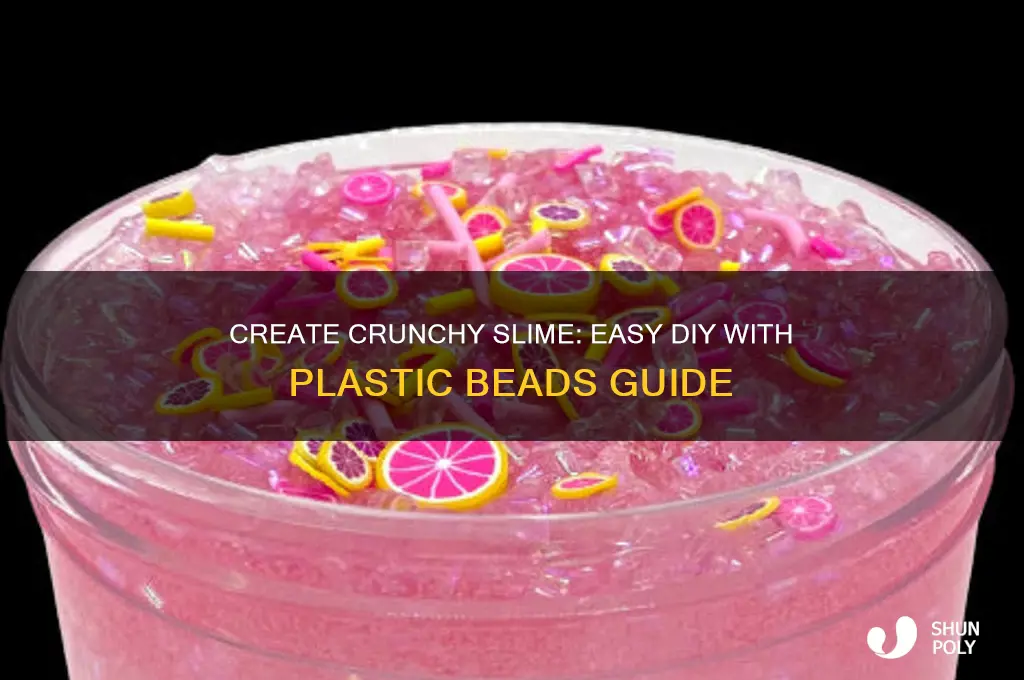 how to make crunchy slime with plastic beads