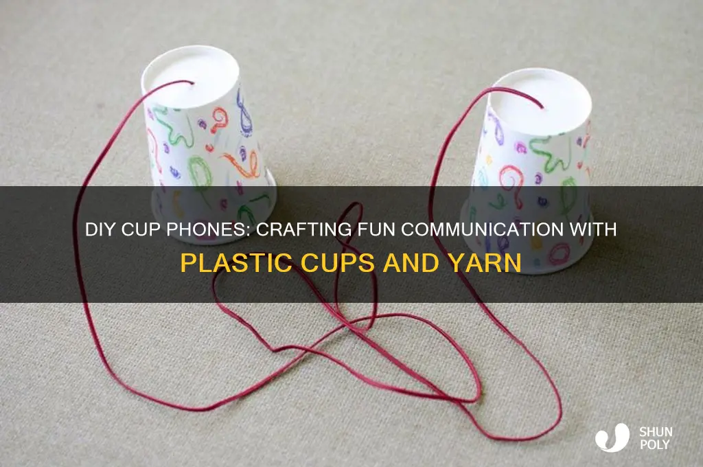 how to make cup phones with plastic cups and yarn