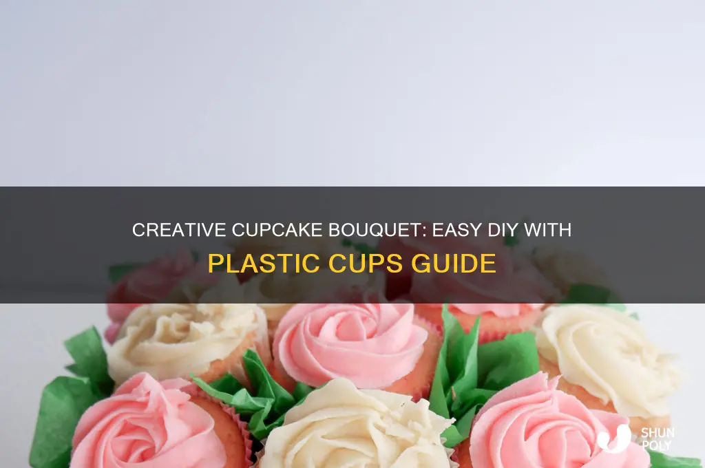 how to make cupcake bouquet with plastic cups