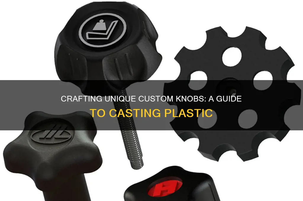 how to make custom knobs cast plastic