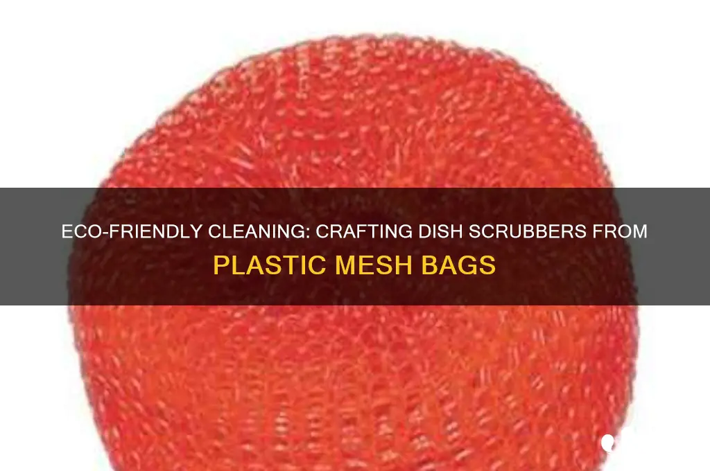 how to make dish scrubber from plastic mesh bags
