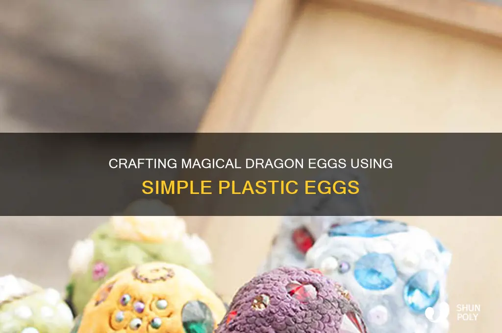 how to make dragon eggs with plastic eggs