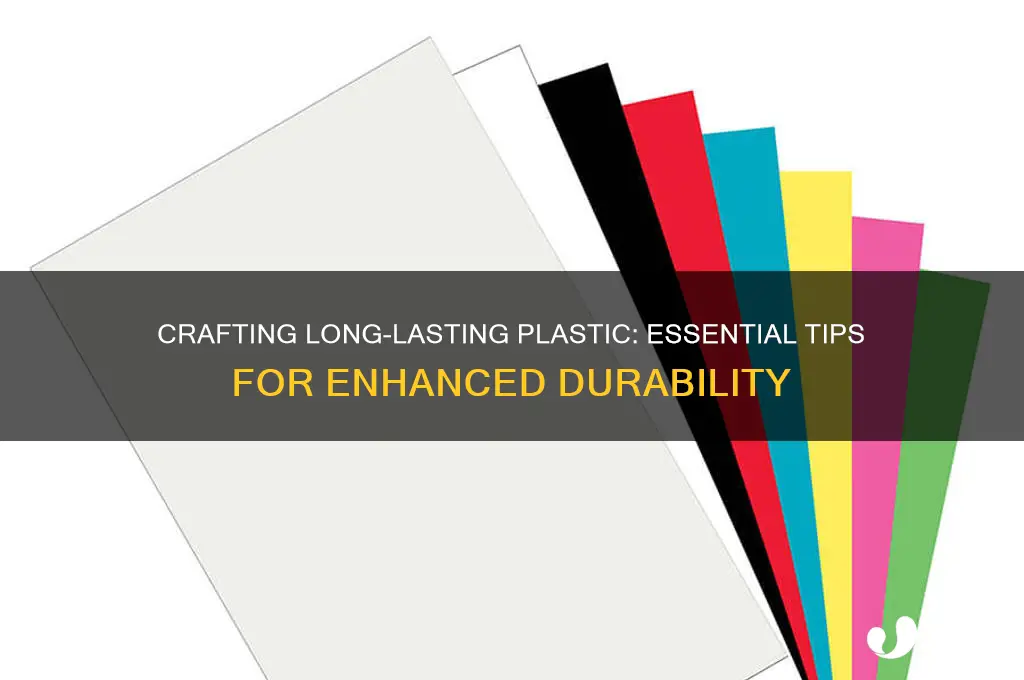 how to make durable plastic