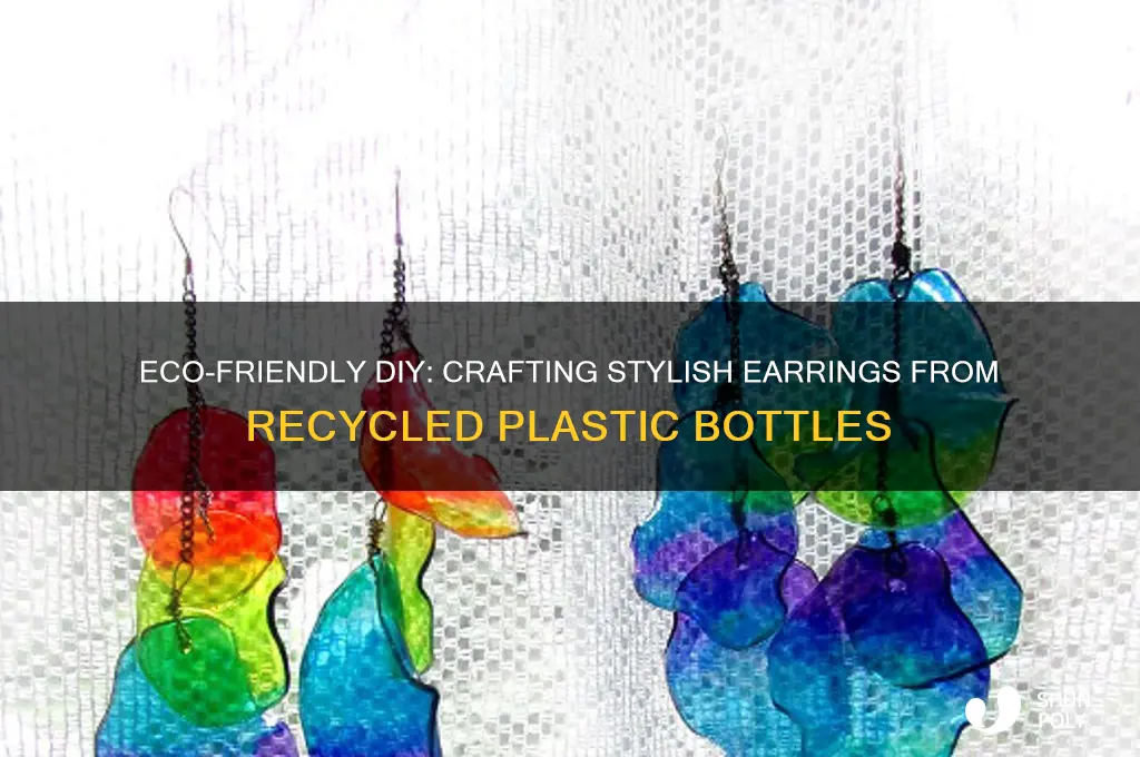how to make earrings from plastic bottles