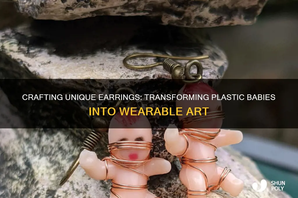 how to make earrings out of plastic babies