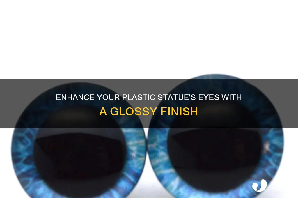 how to make eyes glossy on plastic statue