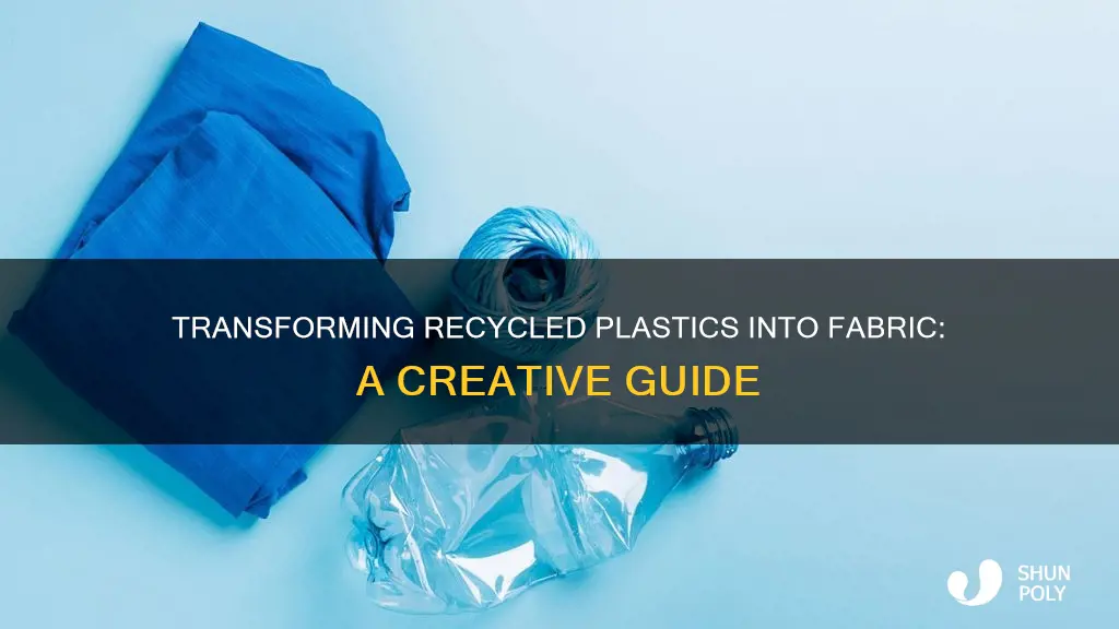 how to make fabric from recycled plastic