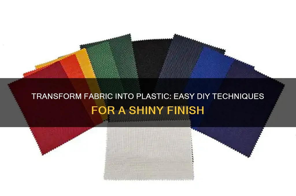 how to make fabric look like plastic