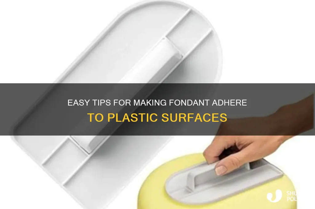 how to make fondant stick to plastic