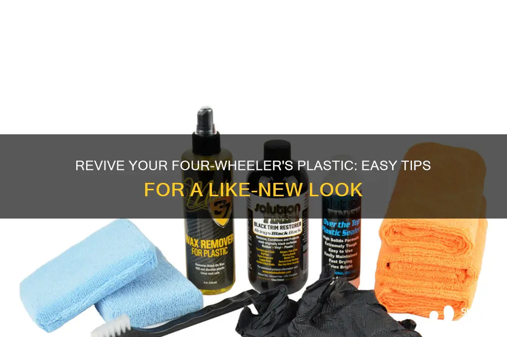 how to make four wheeler plastic look new again