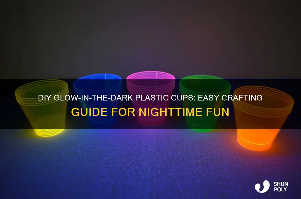 how to make glow in the dark plastic cups