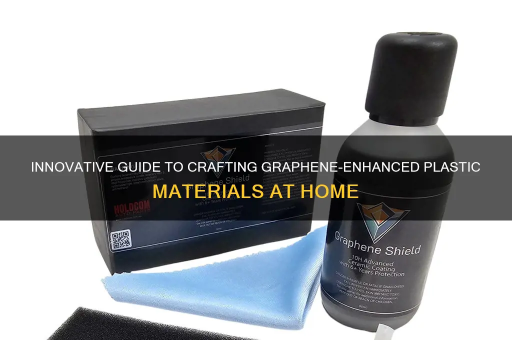 how to make graphene plastic