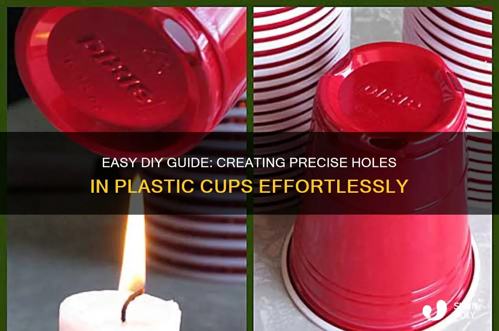 how to make holes in plastic cups