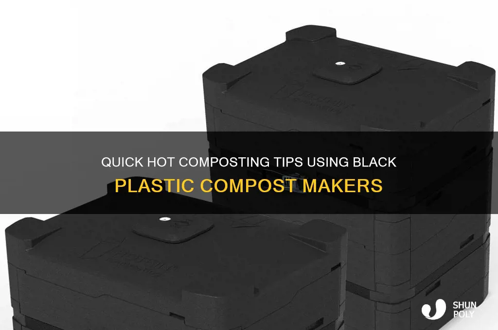 how to make hot compost in black plastic compost maker