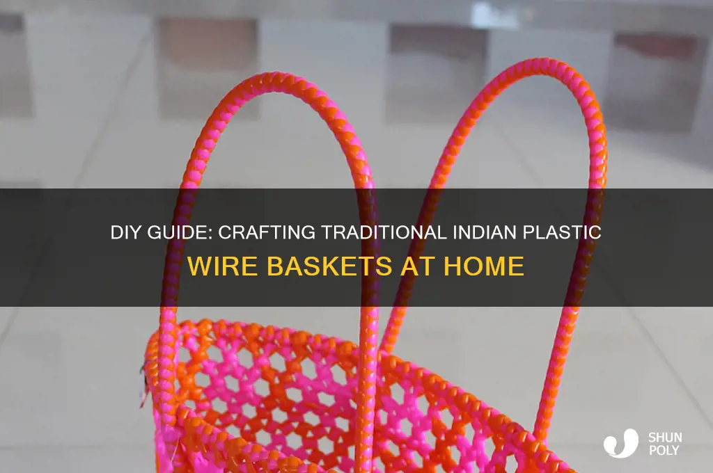 how to make indian plastic wire basket