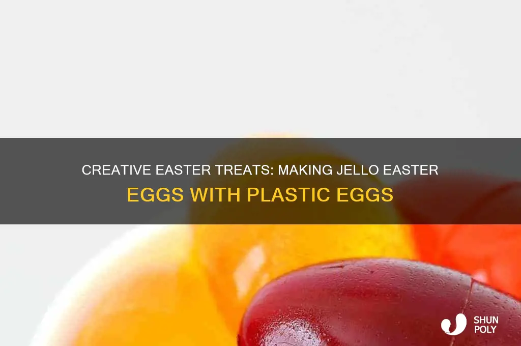 how to make jello easter eggs with plastic eggs