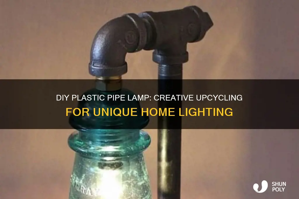 how to make lamp from plastic pipe
