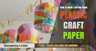 Creative DIY: Crafting Beautiful Lanterns from Plastic Craft Paper