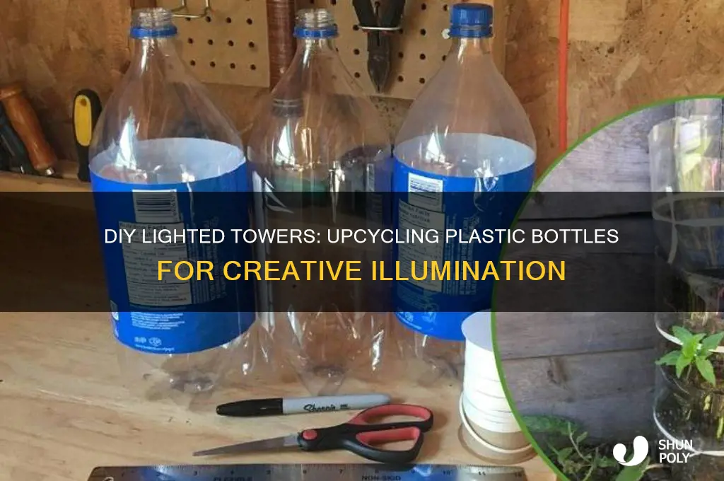 how to make lighted towers made from plastic bottles