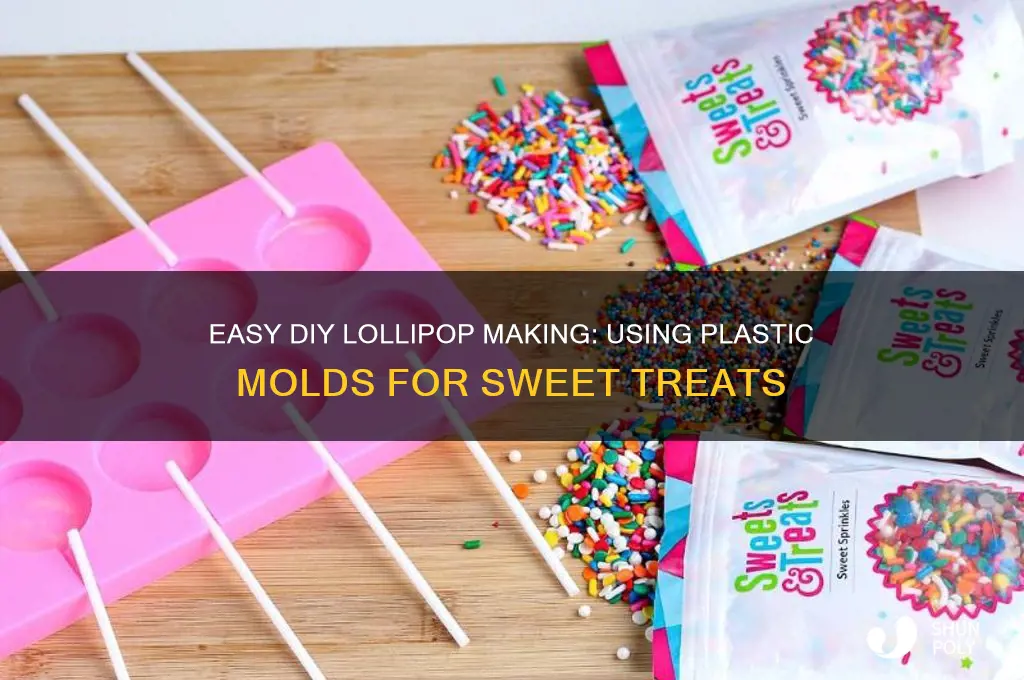 how to make lollipops with plastic molds
