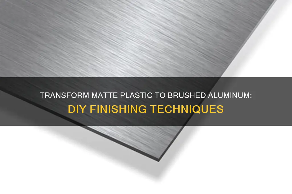 how to make matte plastic look like brushed aluminum