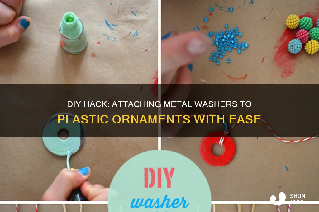 how to make metal washers stick to plastic ornaments