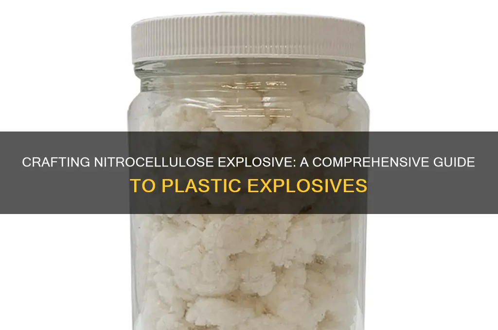 how to make nitrocellulose plastic explosive
