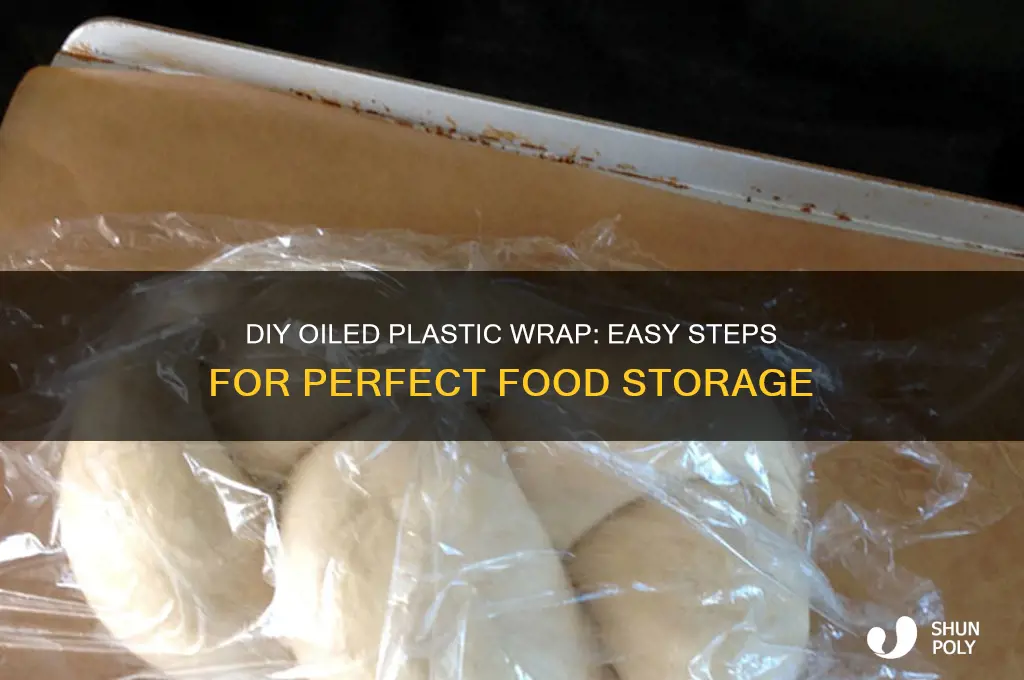 how to make oiled plastic wrap