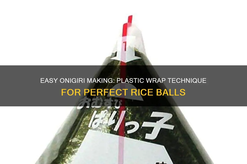 how to make onigiri with plastic wrap