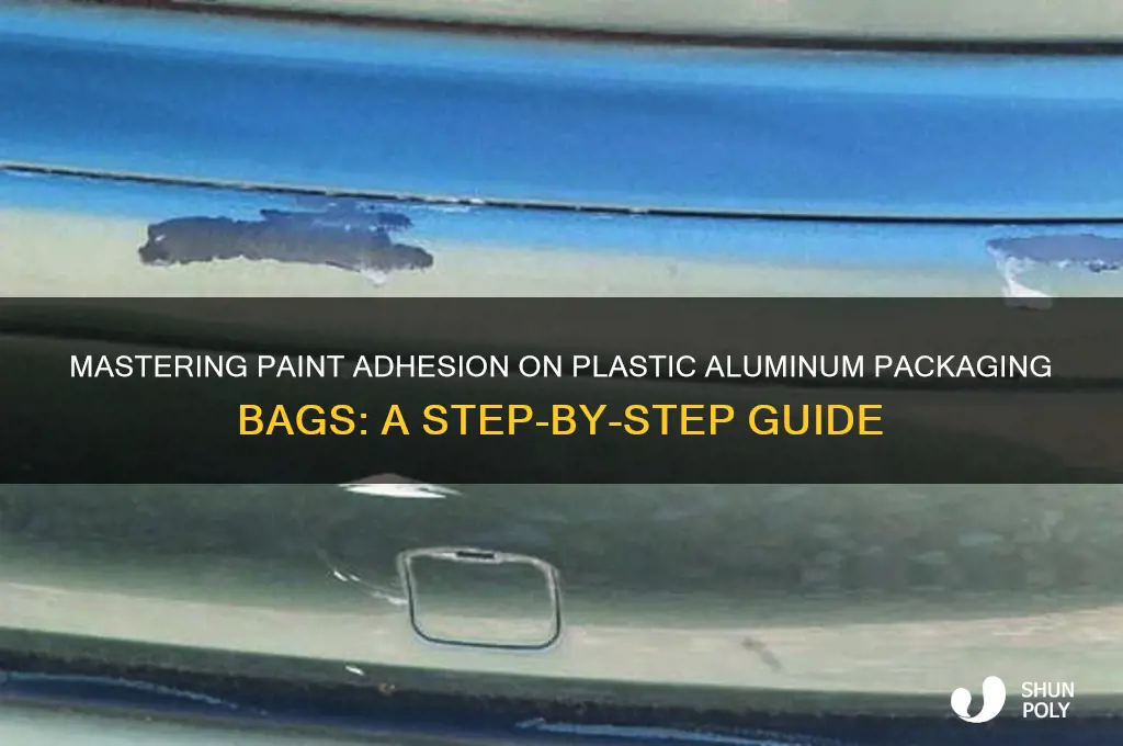 how to make paint stick to plastic aluminum packaging bags