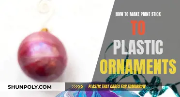 Adhering Paint to Plastic Ornaments: The Ultimate Guide
