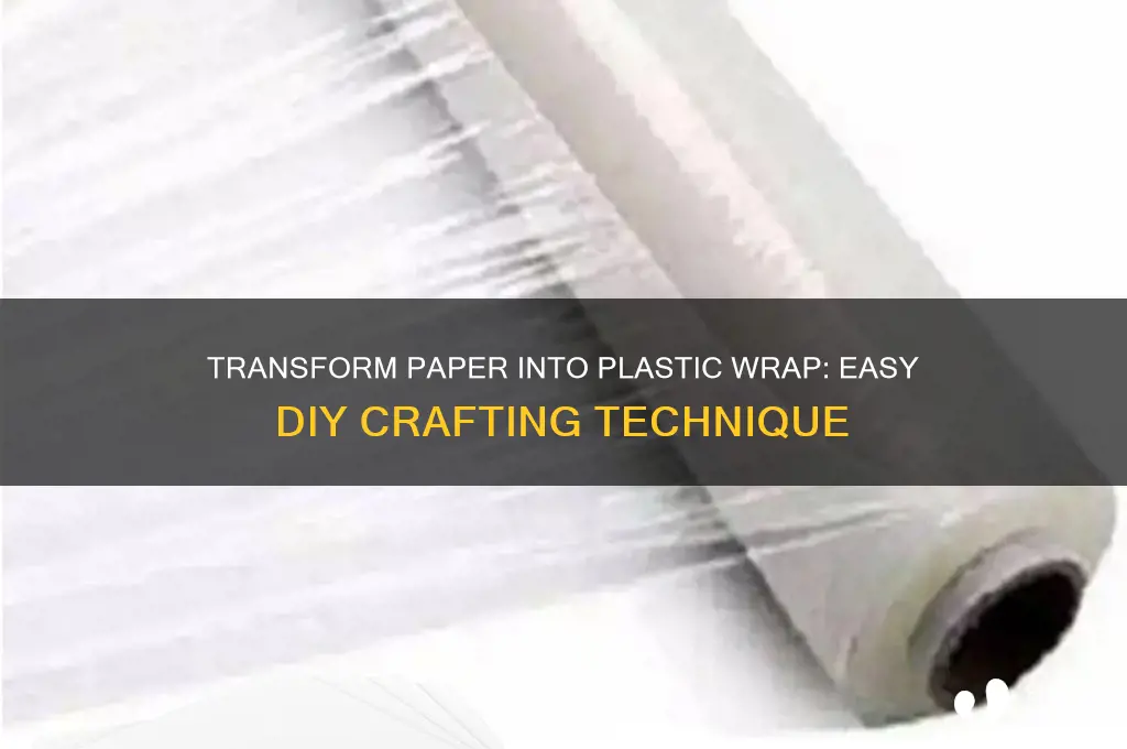 how to make paper look like plastic wrap