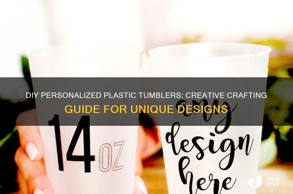 how to make personalized plastic tumblers