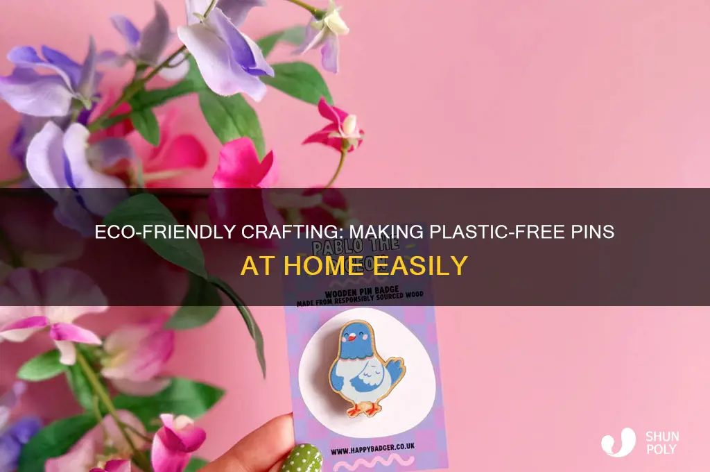 how to make pins at home without plastic