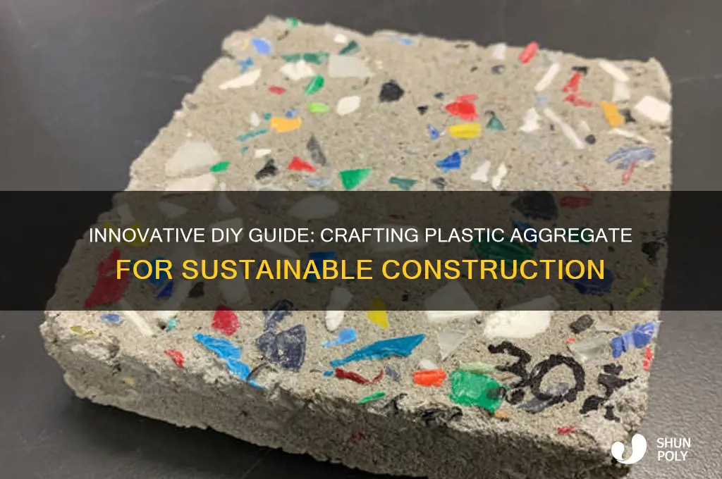 how to make plastic aggregate