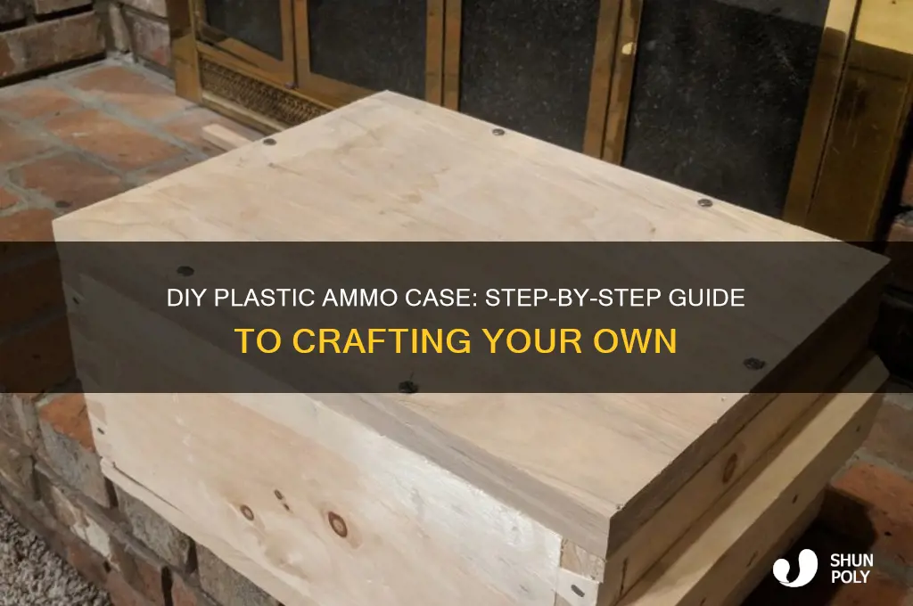 how to make plastic ammo case