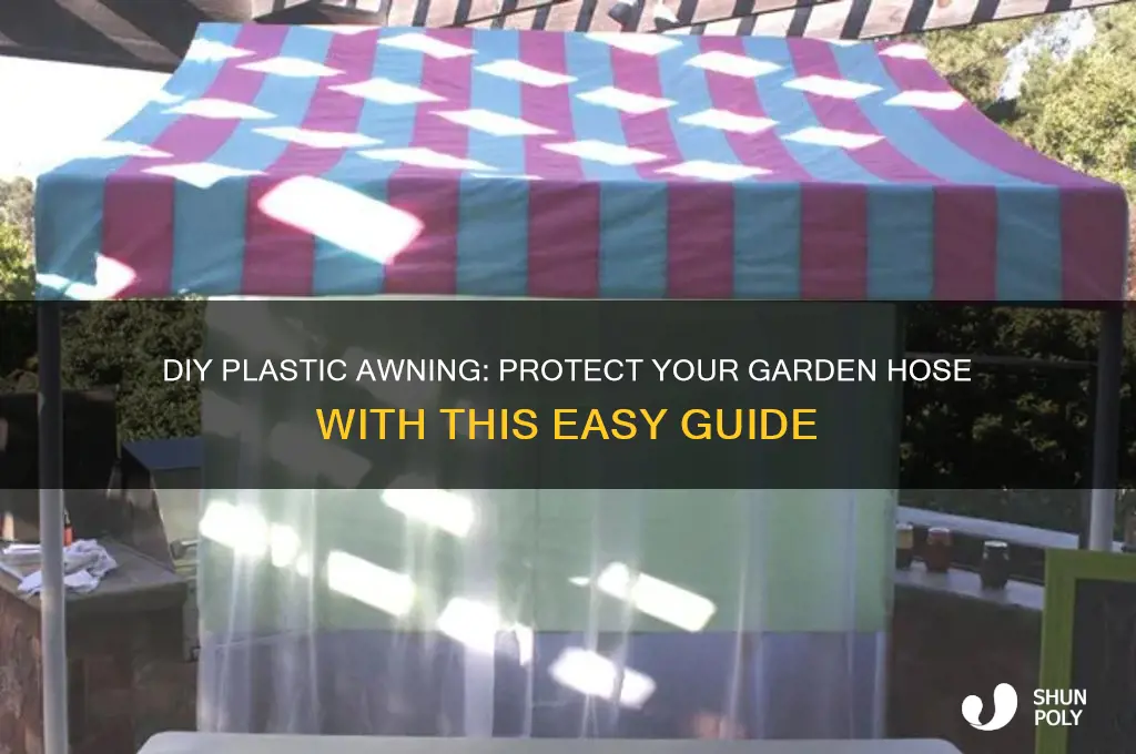 how to make plastic awning over garden hose