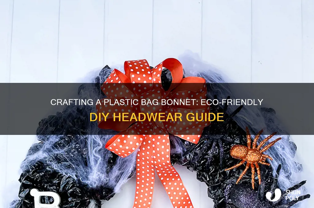 how to make plastic bag bonnett