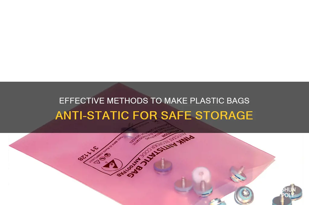 how to make plastic bags anti static