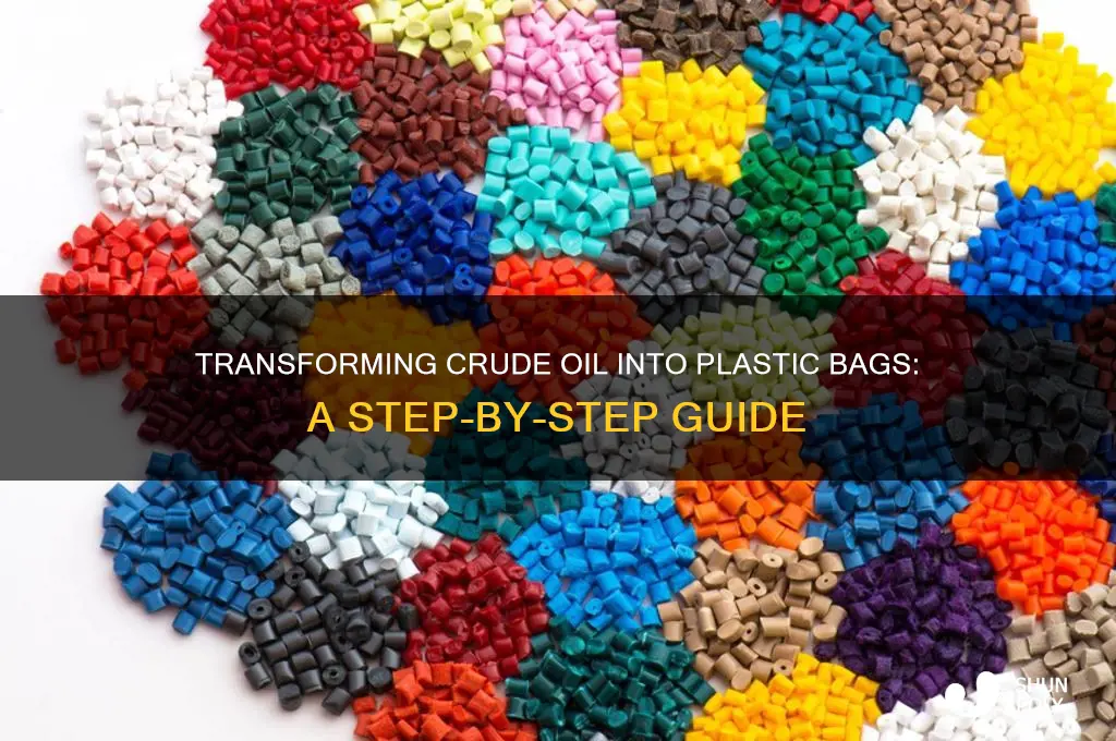 how to make plastic bags from crude oil