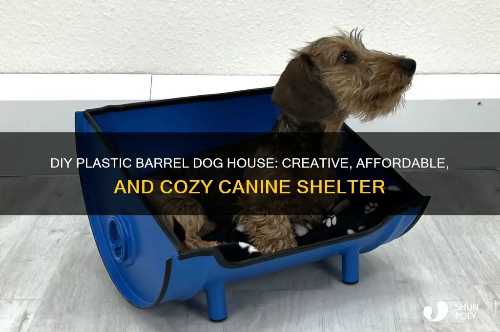 how to make plastic barrel dog house