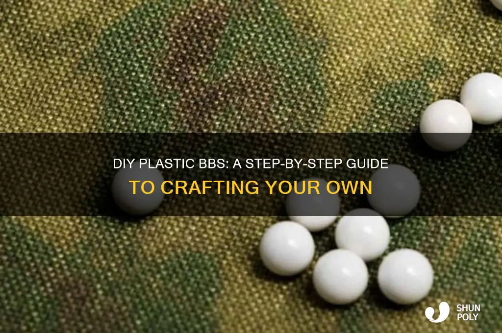 how to make plastic bbs