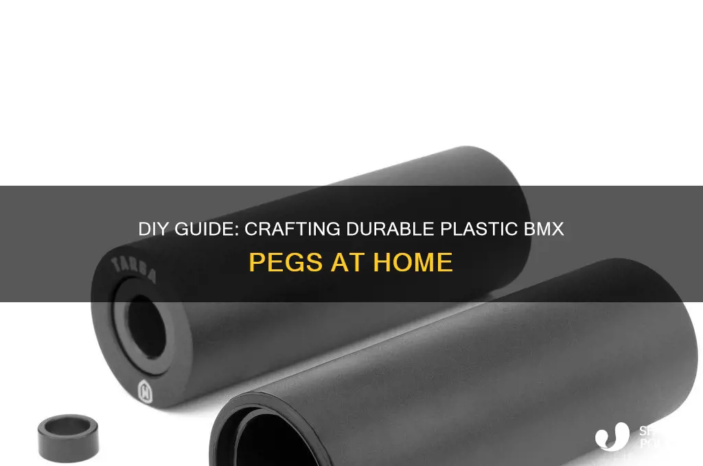 how to make plastic bmx pegs
